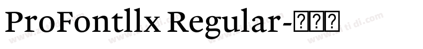ProFontllx Regular字体转换 ProFontllx Regular字体转换